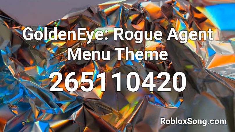 GoldenEye: Rogue Agent Menu Theme Roblox ID