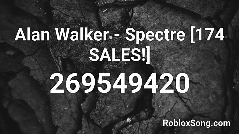 Alan Walker Spectre 174 Sales Roblox Id Roblox Music Codes - roblox song id for alan walker