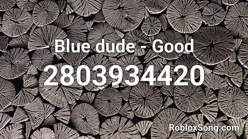 Blue dude - Good Roblox ID