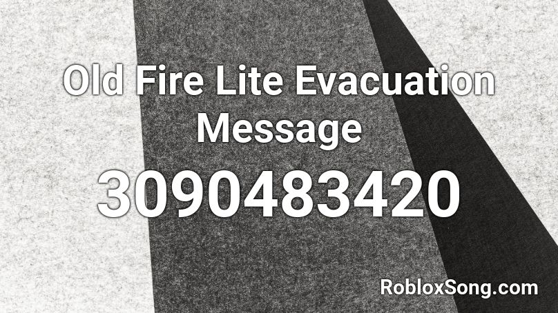 Old Fire Lite Evacuation Message Roblox ID