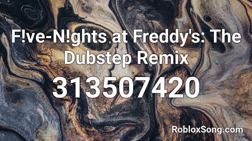 ########### at Freddy's: The Dubstep Remix Roblox ID