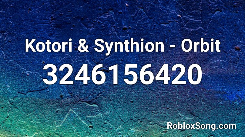 Kotori & Synthion - Orbit Roblox ID