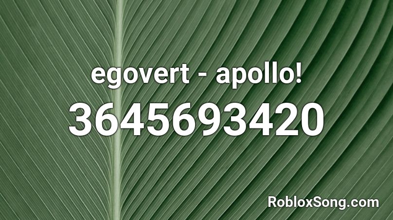 egovert - apollo! Roblox ID