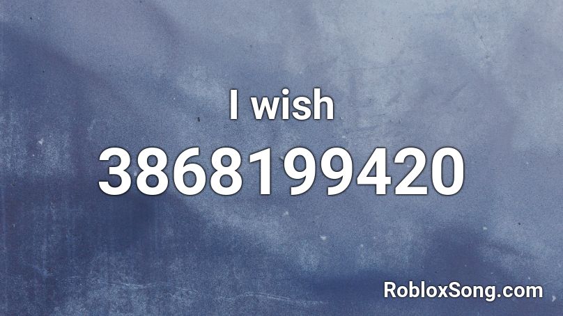 I wish Roblox ID