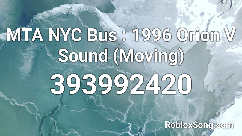 MTA NYC Bus : 1996 Orion V Sound (Moving) Roblox ID