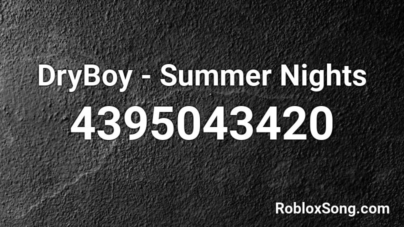 DryBoy - Summer Nights Roblox ID