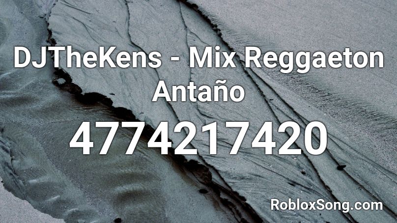 DJTheKens - Mix Reggaeton Antaño Roblox ID