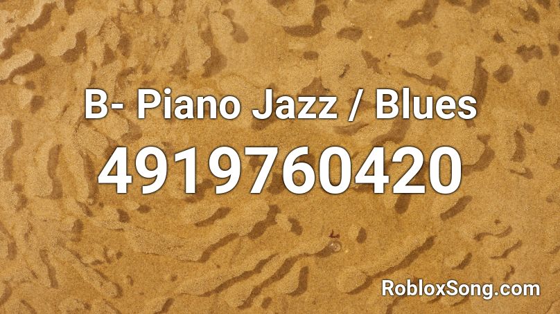 B- Piano Jazz / Blues Roblox ID