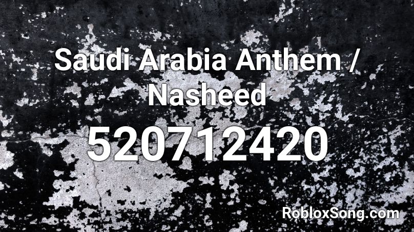 Saudi Arabia Anthem / Nasheed Roblox ID