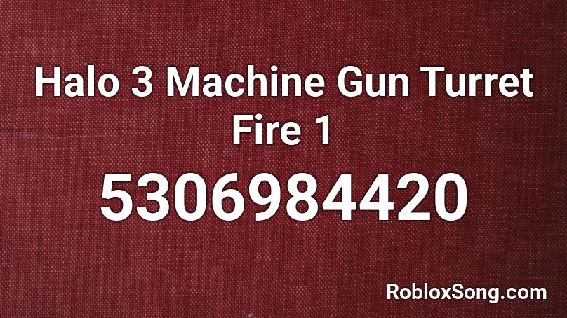 Halo 3 Machine Gun Turret Fire 1 Roblox ID