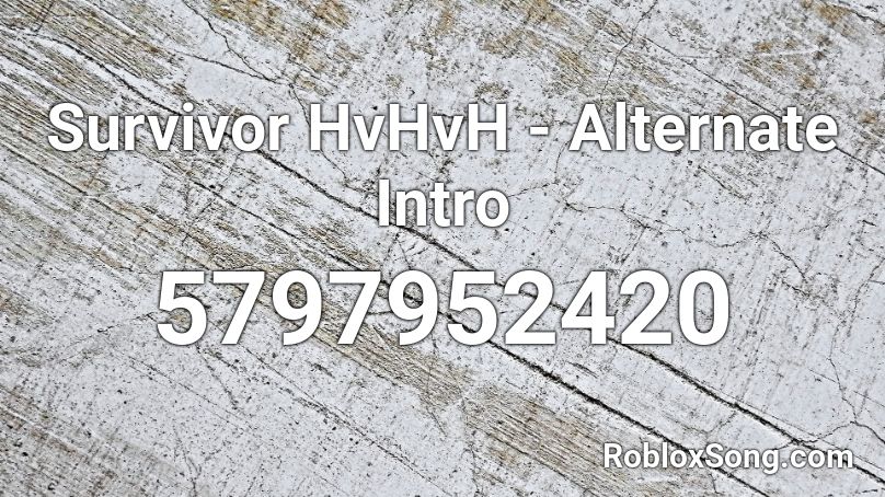 Survivor HvHvH - Alternate Intro Roblox ID