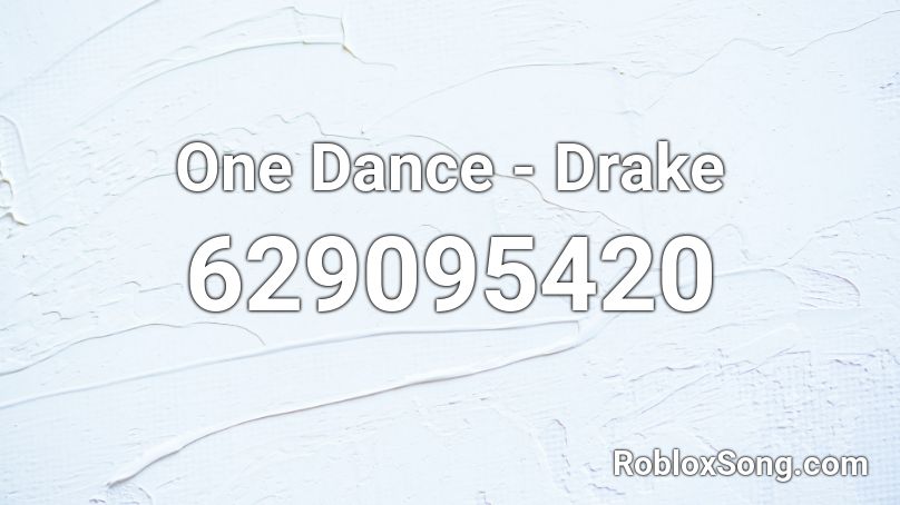 One Dance Roblox Id - ghost dance roblox id