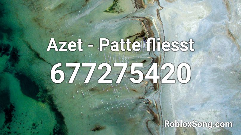 Azet - Patte fliesst Roblox ID