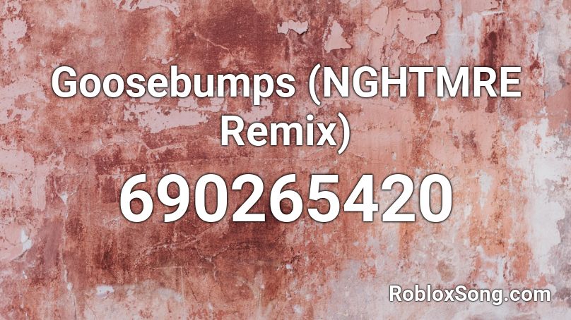 goosebumps remix roblox id