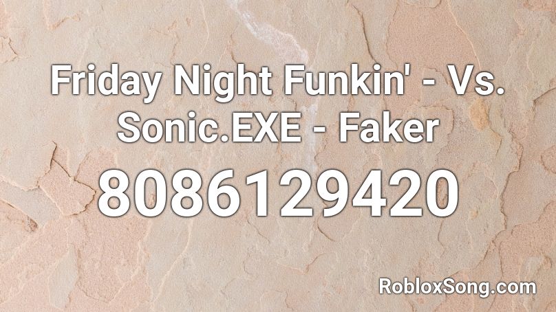 Friday Night Funkin' - Vs. Sonic.EXE - Faker Roblox ID