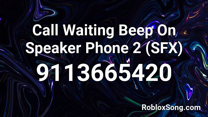 Call Waiting Beep On Speaker Phone 2 (SFX) Roblox ID