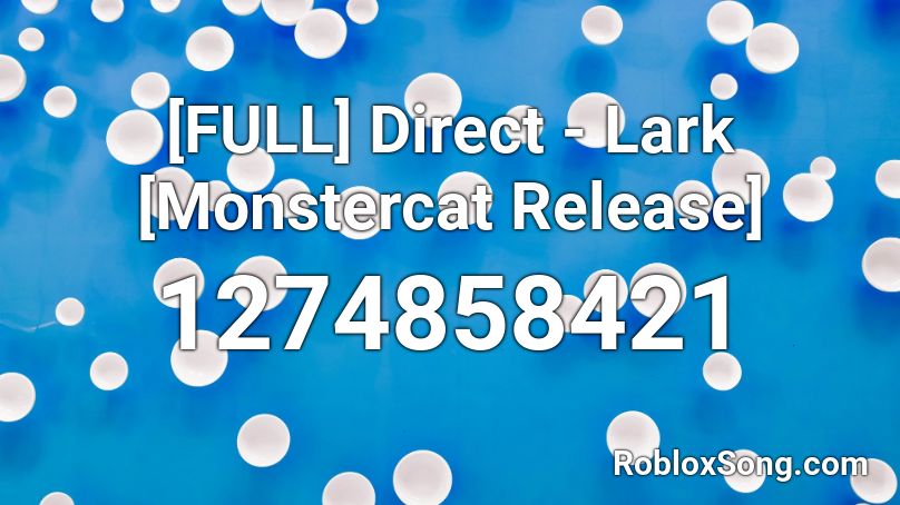 FULL Direct Lark Monstercat Release Roblox ID Roblox Music Codes 1274858421 