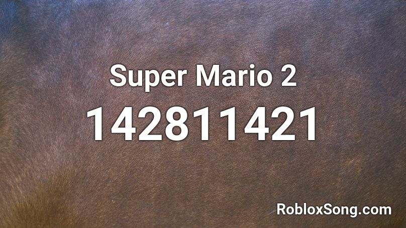 Super Mario 2 Roblox ID