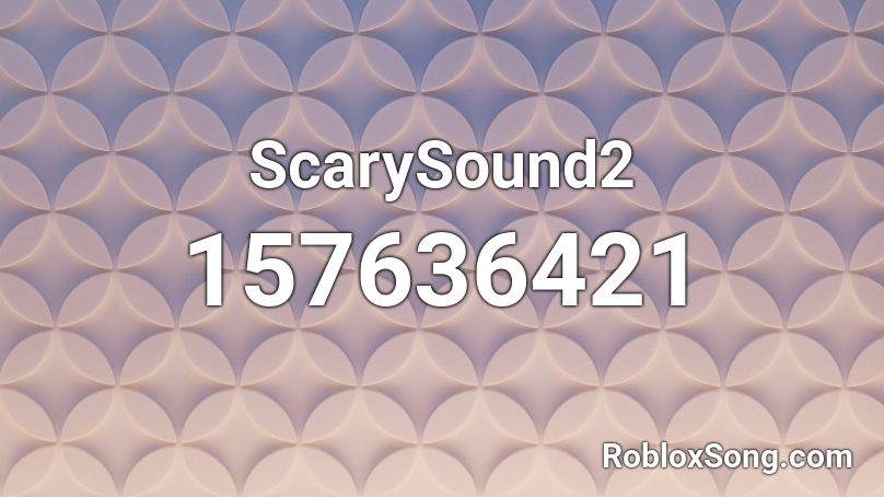 ScarySound2 Roblox ID