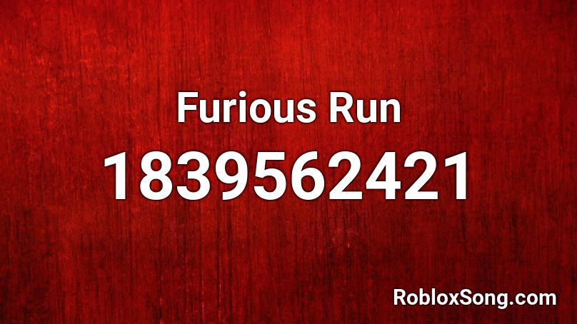 Furious Run Roblox ID