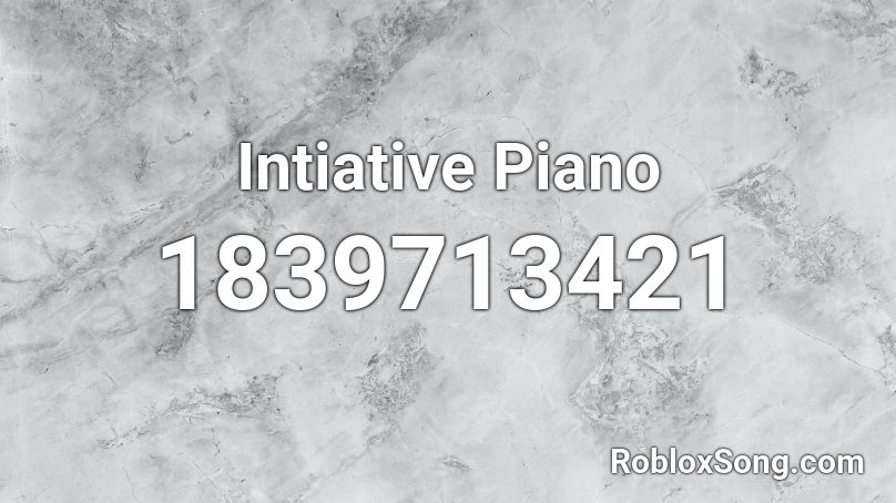 Intiative Piano Roblox ID