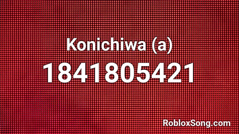 Konichiwa (a) Roblox ID