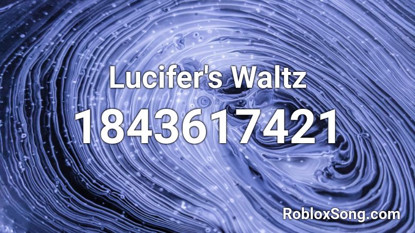 Lucifer's Waltz Roblox ID