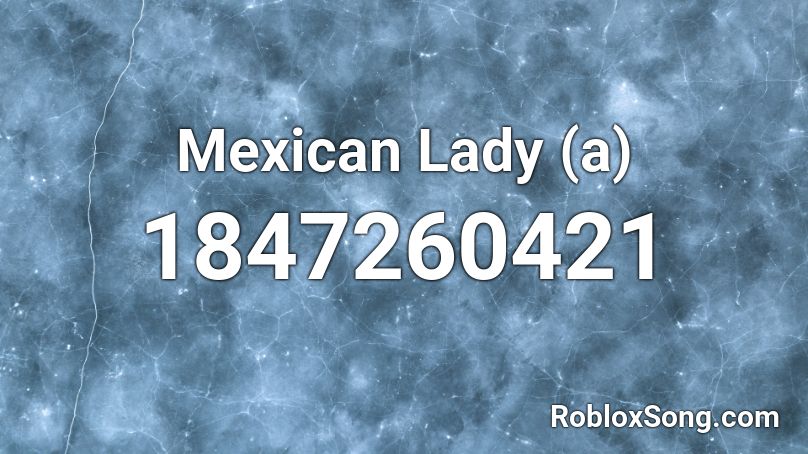 Mexican Lady (a) Roblox ID