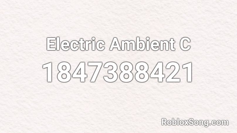 Electric Ambient C Roblox ID