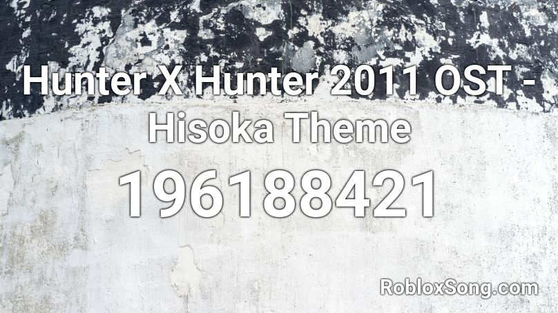 Hunter X Hunter 2011 OST - Hisoka Theme Roblox ID