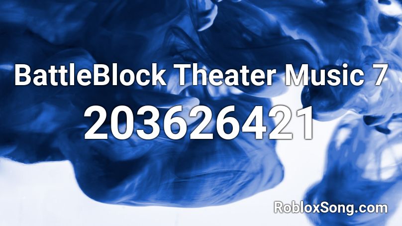 BattleBlock Theater Music 7 Roblox ID