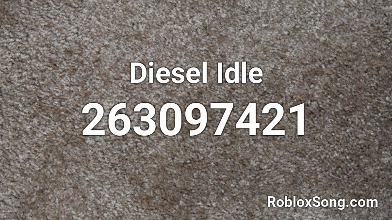 Diesel Idle Roblox ID