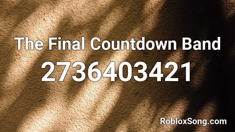 The Final Countdown Band Roblox ID