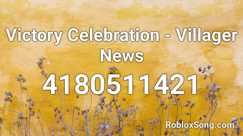 Victory Celebration - Villager News Roblox ID