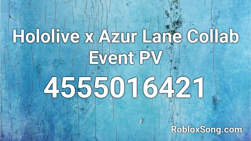 Hololive x Azur Lane Collab Event PV Roblox ID