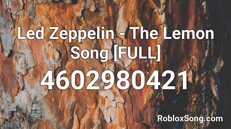 Led Zeppelin - The Lemon Song [FULL] Roblox ID