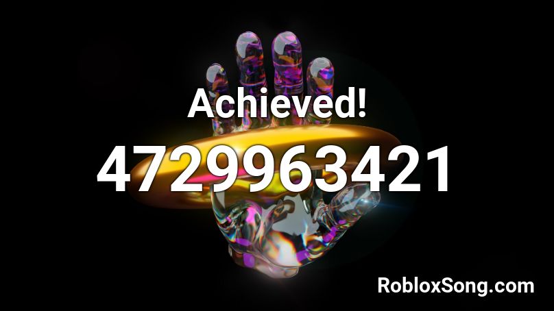 Achieved! Roblox ID