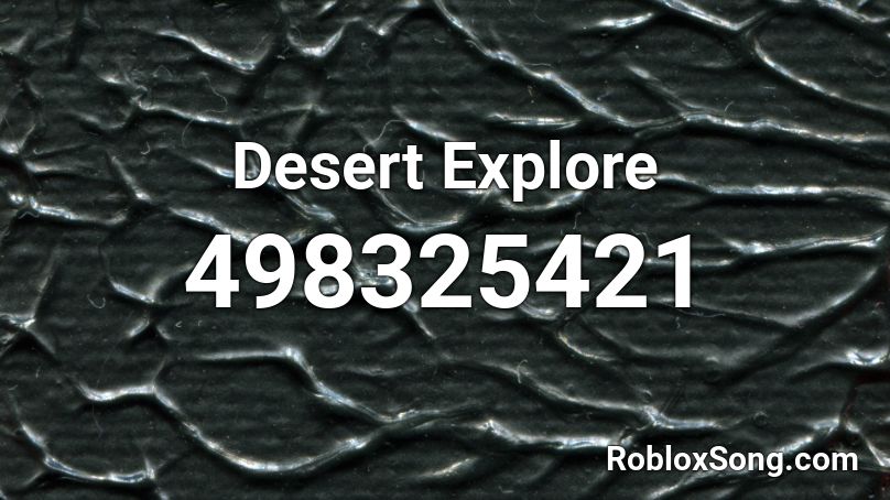 Desert Explore Roblox ID