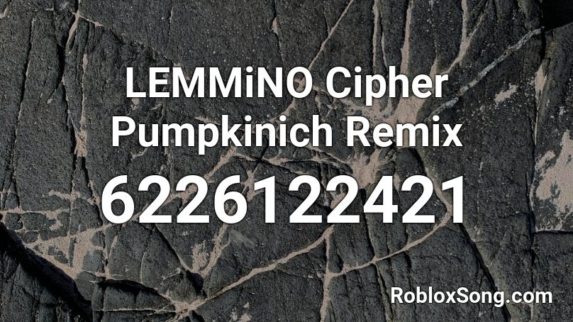 LEMMiNO Cipher Pumpkinich Remix Roblox ID