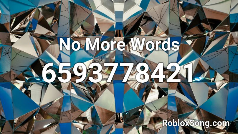 No More Words Roblox ID