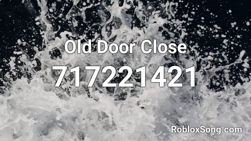 Old Door Close Roblox ID