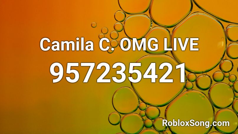 Camila C. OMG LIVE Roblox ID