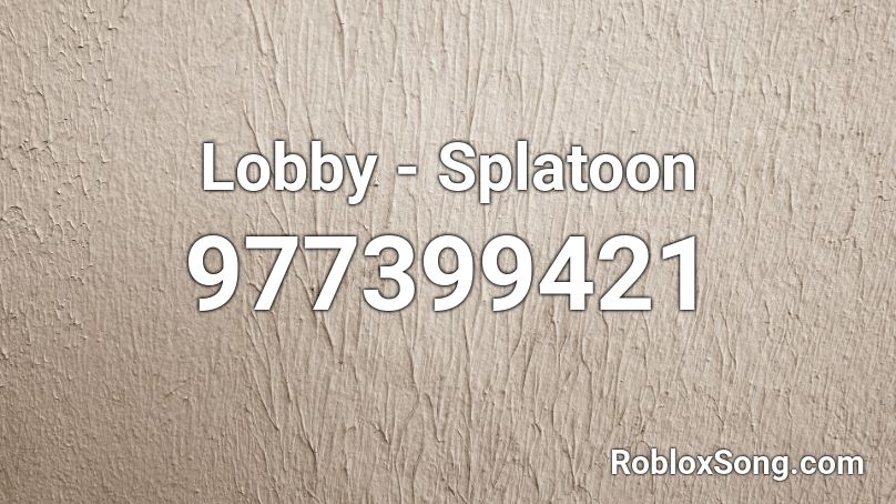 Lobby - Splatoon Roblox ID