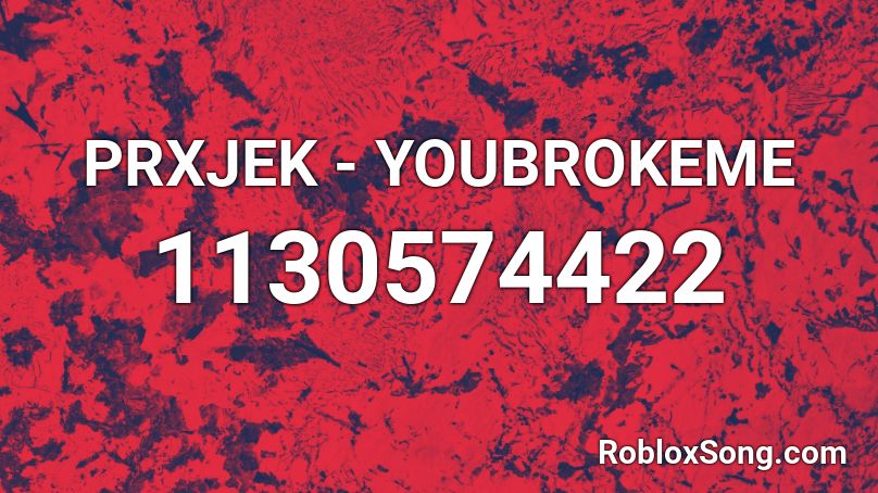PRXJEK - YOUBROKEME Roblox ID