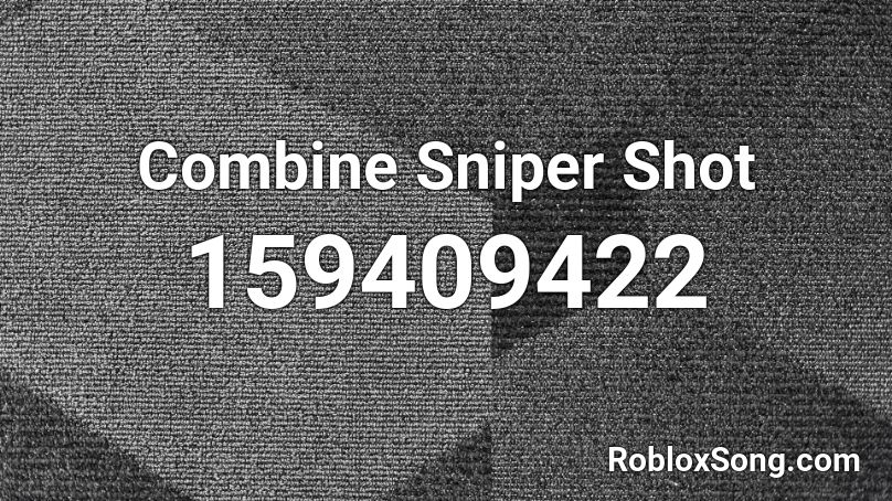 Combine Sniper Shot Roblox ID