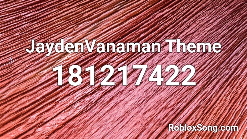 JaydenVanaman Theme Roblox ID