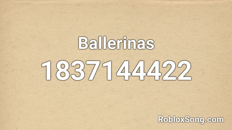 Ballerinas Roblox ID