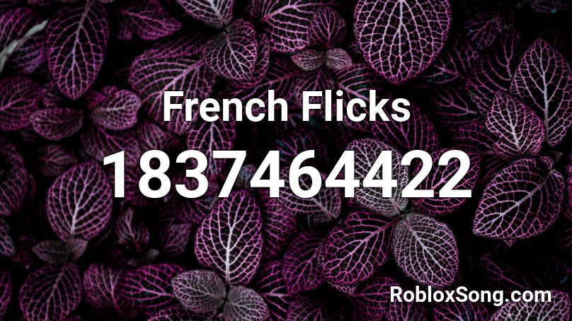 French Flicks Roblox ID