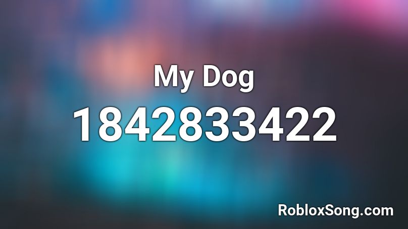 My Dog Roblox ID