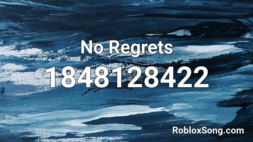 No Regrets Roblox ID